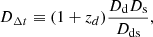 Mathematical equation: $$ \begin{aligned} D_{\Delta t}\equiv (1+z_d)\frac{D_\mathrm{d} D_\mathrm{s} }{D_\mathrm{ds} }, \end{aligned} $$