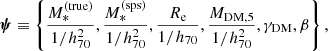 Mathematical equation: $$ \begin{aligned} \boldsymbol{\psi } \equiv \left\{ \frac{M_*^{\mathrm{(true)} }}{1/h_{70}^2}, \frac{M_*^{\mathrm{(sps)} }}{1/h_{70}^2}, \frac{R_{\mathrm{e} }}{1/h_{70}}, \frac{M_{\mathrm{DM} ,5}}{1/h_{70}^2}, \gamma _{\mathrm{DM} }, \beta \right\} , \end{aligned} $$