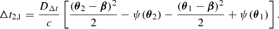 Mathematical equation: $$ \begin{aligned} \Delta t_{2,1} = \frac{D_{\Delta t}}{c}\left[\frac{(\boldsymbol{\theta }_2 - \boldsymbol{\beta })^2}{2} - \psi (\boldsymbol{\theta }_2) - \frac{(\boldsymbol{\theta }_1 - \boldsymbol{\beta })^2}{2} + \psi (\boldsymbol{\theta }_1)\right]. \end{aligned} $$