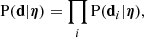 Mathematical equation: $$ \begin{aligned} \mathrm{P}(\mathbf d |\boldsymbol{\eta }) = \prod _i \mathrm{P}(\mathbf d _i|\boldsymbol{\eta }), \end{aligned} $$