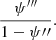 Mathematical equation: $$ \begin{aligned} \frac{\psi ^{\prime \prime \prime }}{1 - \psi^{\prime \prime }}. \end{aligned} $$