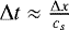 Mathematical equation: $\Delta t \approx \frac{\Delta x}{c_s}$