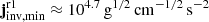 $ \mathbf{j}_{\mathrm{inv, min}}^{\mathrm{r1}}\approx10^{4.7}\,\mathrm{g}^{1/2}\,\mathrm{cm}^{-1/2}\,\mathrm{s}^{-2} $