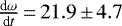 $\frac{\textrm{d} \omega}{\textrm{d}t}\,{=}\,21.9\,{\pm}\,4.7$