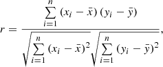 Mathematical equation: $$ \begin{aligned} r = \frac{{\sum \limits _{i=1}^{n}}\left(x_i - \bar{x}\right) \left({ y}_i - \bar{{ y}}\right)}{\sqrt{{\sum \limits _{i=1}^{n}}\left(x_i - \bar{x}\right)^2}\sqrt{{\sum \limits _{i=1}^{n}}\left({ y}_i - \bar{{ y}}\right)^2}}, \end{aligned} $$
