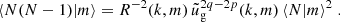 $$ \begin{aligned} \langle N(N-1)|m \rangle = R^{-2}(k,m)\,\tilde{u}_{\rm g}^{2q-2p}(k,m)\,\langle N|m \rangle ^2\;. \end{aligned} $$
