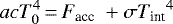 \begin{equation*}ac T_0^4 \,{=}\, {{F_{\textrm{acc}}}}\; + \sigma {T_{\textrm{int}}}^4\end{equation*}