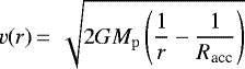 \begin{equation*}v(r) \,{=}\,~ \sqrt{2G{M_{\mathrm{p}}}\left(\frac{1}{r}-\frac{1}{{R_{\textrm{acc}}}}\right)}\end{equation*}