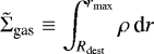 \begin{equation*}\tilde{\Sigma}_{\textrm{gas}}\equiv\int_{{R_{\textrm{dest}}}}^{{r_{\textrm{max}}}}\rho\,\textrm{d}r\end{equation*}