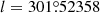 $ l = 301{{\overset{\circ}{.}}}52358 $