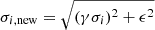 $ \sigma_{i,\mathrm{new}} = \sqrt{(\gamma \sigma_{i})^2 + \epsilon^2} $