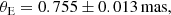 $$ \begin{aligned} \theta _{\mathrm{E} } = 0.755 \pm 0.013\,\mathrm{mas}, \end{aligned} $$