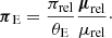 $$ \begin{aligned} {\boldsymbol{\pi }_{\rm E}} = \frac{\pi _{\rm rel}}{\theta _{\rm E}} \frac{{\boldsymbol{\mu }_{\rm rel}}}{\mu _{\rm rel}}\cdot \end{aligned} $$
