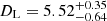 $ D_{\mathrm{L}} = 5.52^{+0.35}_{-0.64} $