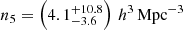 $ n_5=\left(4.1^{+10.8}_{-3.6}\right)\,h^{3}\,\mathrm{Mpc}^{-3} $