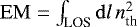 Mathematical equation: $\mathrm{EM} =\int_{\textrm{LOS}} \mathrm{d}l \, n^2_{\textrm{th}}$