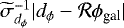 Mathematical equation: $\widetilde{\sigma}_{d_{\phi}}^{-1}|d_{\phi}-\mathcal{R}\phi_{\textrm{gal}}|$