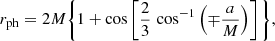 Mathematical equation: $$ \begin{aligned} r_{\rm ph}=2M \Bigg \{1+\cos \left[\frac{2}{3}\, \cos ^{-1}\left(\mp \frac{a}{M}\right)\right]\Bigg \}, \end{aligned} $$