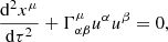 Mathematical equation: $$ \begin{aligned} \frac{{{\mathrm{d}}^{2}}{{x}^{\mu }}}{\mathrm{d}{{\tau }^{2}}}+\Gamma _{\alpha \beta }^{\mu } {{u}^{\alpha }}{{u}^{\beta }}=0 , \end{aligned} $$