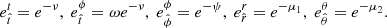 Mathematical equation: $$ \begin{aligned} e_{{\hat{t}}}^{t}={{e}^{-\nu }} ,\ e_{{\hat{t}}}^{\phi }=\omega {{e}^{-\nu }} ,\ e_{{\hat{\phi }}}^{\phi }={{e}^{-\psi }} ,\ e_{{\hat{r}}}^{r}={{e}^{{{-\mu }_{1}}}} ,\ e_{{\hat{\theta }}}^{\theta }={{e}^{{{-\mu }_{2}}}} . \end{aligned} $$