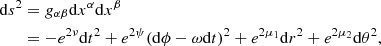 Mathematical equation: $$ \begin{aligned} \mathrm{d}{{s}^{2}}&= {{ g}_{\alpha \beta }} \mathrm{d}{{x}^{\alpha }}\mathrm{d}{{x}^{\beta }} \nonumber \\&=-{{e}^{2\nu }}\mathrm{d}{{t}^{2}}+{{e}^{2\psi }}{{\left( \mathrm{d}\phi -\omega \mathrm{d}t \right)}^{2}}+{{e}^{2{{\mu }_{1}}}}\mathrm{d}{{r}^{2}}+{{e}^{2{{\mu }_{2}}}}\mathrm{d}{{\theta }^{2}}, \end{aligned} $$
