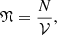 Mathematical equation: $$ \begin{aligned} \mathfrak{N} =\frac{N}{\mathcal{V} } , \end{aligned} $$