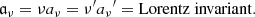 Mathematical equation: $$ \begin{aligned} {{\mathfrak{a} }_{\nu }}=\nu {{a}_{\nu }}=\nu^{\prime } {{a}_{\nu }}^{\prime }= \mathrm{Lorentz\ invariant} . \end{aligned} $$