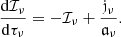 Mathematical equation: $$ \begin{aligned} \frac{\mathrm{d}{{\mathcal{I} }_{\nu }}}{\mathrm{d}{{\tau }_{\nu }}}=-{{\mathcal{I} }_{\nu }}+\frac{{{\mathfrak{j} }_{\nu }}}{{{\mathfrak{a} }_{\nu }}} . \end{aligned} $$