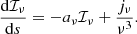Mathematical equation: $$ \begin{aligned} \frac{\mathrm{d}{{\mathcal{I} }_{\nu }}}{\mathrm{d}s}=-{{a}_{\nu }}{{\mathcal{I} }_{\nu }}+\frac{{{j}_{\nu }}}{{{\nu }^{3}}} . \end{aligned} $$
