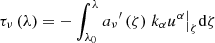 Mathematical equation: $$ \begin{aligned} {{\tau }_{\nu }}\left( \lambda \right)=-\int _{{{\lambda }_{0}}}^{\lambda }{{{a}_{\nu }}^{\prime }\left( \zeta \right) {{\left. {{k}_{\alpha }}{{u}^{\alpha }} \right|}_{\zeta }}\mathrm{d}\zeta } \end{aligned} $$