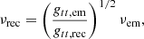 Mathematical equation: $$ \begin{aligned} {{\nu }_{\rm rec}}={{\left( \frac{{{g}_{tt, \mathrm{em}}}}{{{g}_{tt, \mathrm{rec}}}} \right)}^{{1}/{2}\;}}{{\nu }_{\rm em}} , \end{aligned} $$