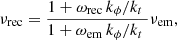 Mathematical equation: $$ \begin{aligned} {{\nu }_{\rm rec}}=\frac{1+{{\omega }_{\rm rec}}\, {{{k}_{\phi }}}/{{{k}_{t}}}\;}{1+{{\omega }_{\rm em}}\, {{{k}_{\phi }}}/{{{k}_{t}}}\;} {{\nu }_{\rm em}} , \end{aligned} $$