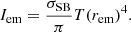 Mathematical equation: $$ \begin{aligned} {{I}_{\rm em}}=\frac{{\sigma _{\rm SB} }}{\pi }T{{\left( {{r}_{\rm em}} \right)}^{4}} . \end{aligned} $$