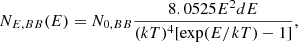 Mathematical equation: $$ \begin{aligned} N_{E,BB}(E)=N_{0,BB}{\frac{8.0525E^2dE}{(kT)^4[\exp (E/kT)-1]}}, \end{aligned} $$