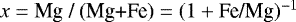 Mathematical equation: $x = \textrm{Mg / (Mg+Fe)} = (1+\textrm{Fe/Mg})^{-1}$