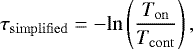 \begin{equation*}\tau_{\rm{simplified}} = -\mathrm{ln}\left(\frac{T_{\rm{on}}}{T_{\rm{cont}}}\right),\end{equation*}