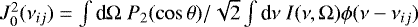 $J_0^2(\nu_{ij}) =\int {\textrm{d}}\Omega \ P_2 (\cos \theta)/\sqrt{2} \int {\textrm{d}}\nu \ I (\nu,\Omega) \phi (\nu-\nu_{ij})$