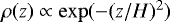 $\rho (z) \propto \exp(-(z/H)^2)$