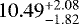 $10.49_{-1.82}^{+2.08}$