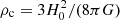 $ \rho_{\rm c} = 3H_0^2/(8\pi G) $