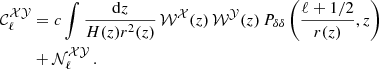 $$ \begin{aligned} \mathcal{C} ^\mathcal{XY} _\ell&=c\int {\frac{\mathrm{d} z}{H(z)r^2(z)} \, \mathcal{W} ^\mathcal{X} (z) \, \mathcal{W} ^\mathcal{Y} (z) \, P_{\delta \delta }\left(\frac{\ell +1/2}{r(z)},z\right)}\nonumber \\&+\mathcal{N} ^\mathcal{XY} _\ell \,. \end{aligned} $$