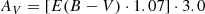 $$ \begin{aligned} \ A_V = [E(B-V)\cdot 1.07]\cdot 3.0 \end{aligned} $$