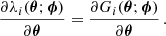 Mathematical equation: $$ \begin{aligned} \frac{\partial \lambda _i(\boldsymbol{\theta };\boldsymbol{\phi })}{ \partial \boldsymbol{\theta }} = \frac{\partial G_i(\boldsymbol{\theta };\boldsymbol{\phi })}{ \partial \boldsymbol{\theta }} \, . \end{aligned} $$