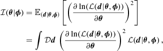 Mathematical equation: $$ \begin{aligned} \mathcal{I} (\boldsymbol{\theta }|\boldsymbol{\phi })&= \mathbb{E} _{(\boldsymbol{d}|\boldsymbol{\theta },\boldsymbol{\phi })}\left[\left(\frac{\partial \ln (\mathcal{L} (\boldsymbol{d}|\boldsymbol{\theta },\boldsymbol{\phi }))}{ \partial \boldsymbol{\theta }} \right)^2\right] \nonumber \\&= \int \mathcal{D} {\boldsymbol{d}} \, \left(\frac{\partial \ln (\mathcal{L} (\boldsymbol{d}|\boldsymbol{\theta },\boldsymbol{\phi }))}{ \partial \boldsymbol{\theta }} \right)^2 \mathcal{L} (\boldsymbol{d}|\boldsymbol{\theta },\boldsymbol{\phi }) \, , \end{aligned} $$