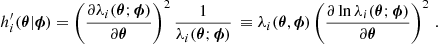 Mathematical equation: $$ \begin{aligned} h^{\prime }_i (\boldsymbol{\theta } | \boldsymbol{\phi }) = \left(\frac{\partial \lambda _i(\boldsymbol{\theta };\boldsymbol{\phi })}{ \partial \boldsymbol{\theta }} \right)^2 \frac{1}{\lambda _i(\boldsymbol{\theta };\boldsymbol{\phi })} \, \equiv \lambda _i(\boldsymbol{\theta }, \boldsymbol{\phi }) \left(\frac{\partial \ln \lambda _i(\boldsymbol{\theta }; \boldsymbol{\phi })}{\partial \boldsymbol{\theta }} \right)^2 \, . \end{aligned} $$