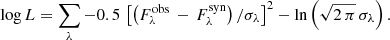 Mathematical equation: $$ \begin{aligned} \log {L} = \sum _{\lambda } -0.5 \, \left[\left(F^\mathrm{obs}_\lambda \,-\,F^\mathrm{syn}_\lambda \right)/\sigma _\lambda \right]^2 -\ln {\left(\sqrt{2\, \pi } \, \sigma _\lambda \right).} \\ \end{aligned} $$