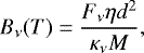 \begin{equation*}B_{\nu}(T) = \frac{F_{\nu} \eta d^2}{\kappa_{\nu} M},\end{equation*}