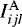 $I^{\mathrm{A}}_{ijl}$