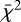 $\bar \chi^{2}$