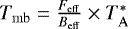 $T_{\mathrm{mb}}=\frac{F_{\mathrm{eff}}}{B_{\mathrm{eff}}} \times T_{\mathrm{A}}^{*}$